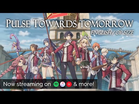 Pulse Towards Tomorrow - English Cover OP Size (From "Legend of Heroes: Trails of Cold Steel")