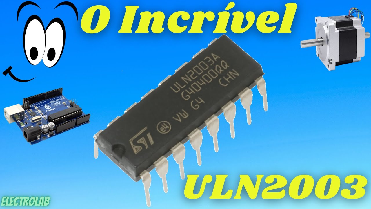 O incrível ULN2003 e suas aplicações!