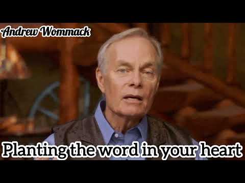 Andrew Wommack: Planting the word in your heart