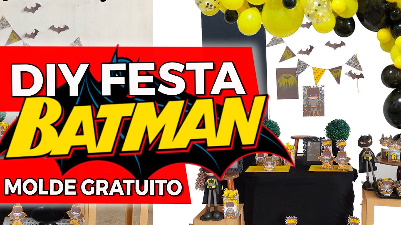 DIY - FESTA BATMAN com arquivos para imprimir