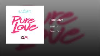 Pure Love(Audio) - IAMSU!