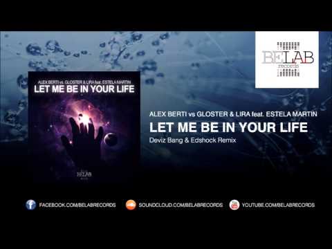 Alex Berti vs Gloster & Lira - Let me be in your life (Deviz Bang & EdShock Remix)
