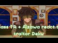 Class 1 A Aizawa React To Traitor Deku Read Desc