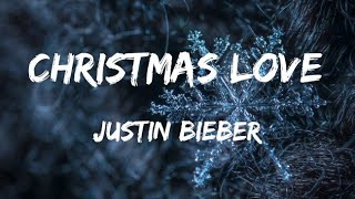 Justin Bieber - Christmas Love (Lyrics)