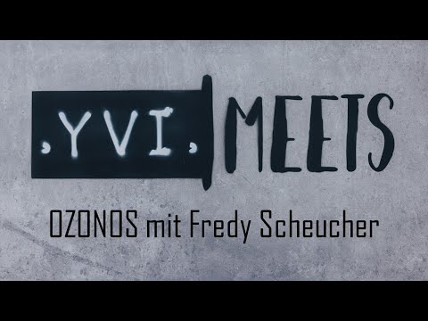YVI MEETS - OZONOS mit Fredy Scheucher