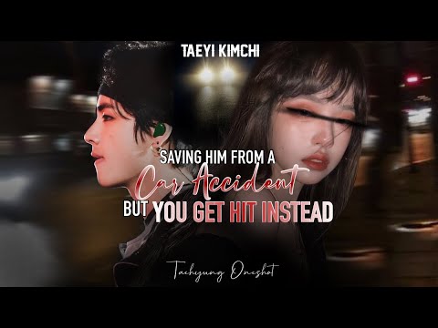 HAPPY ENDING|Saving him from getting hit by a car but you get hit instead|Taehyung oneshot FF