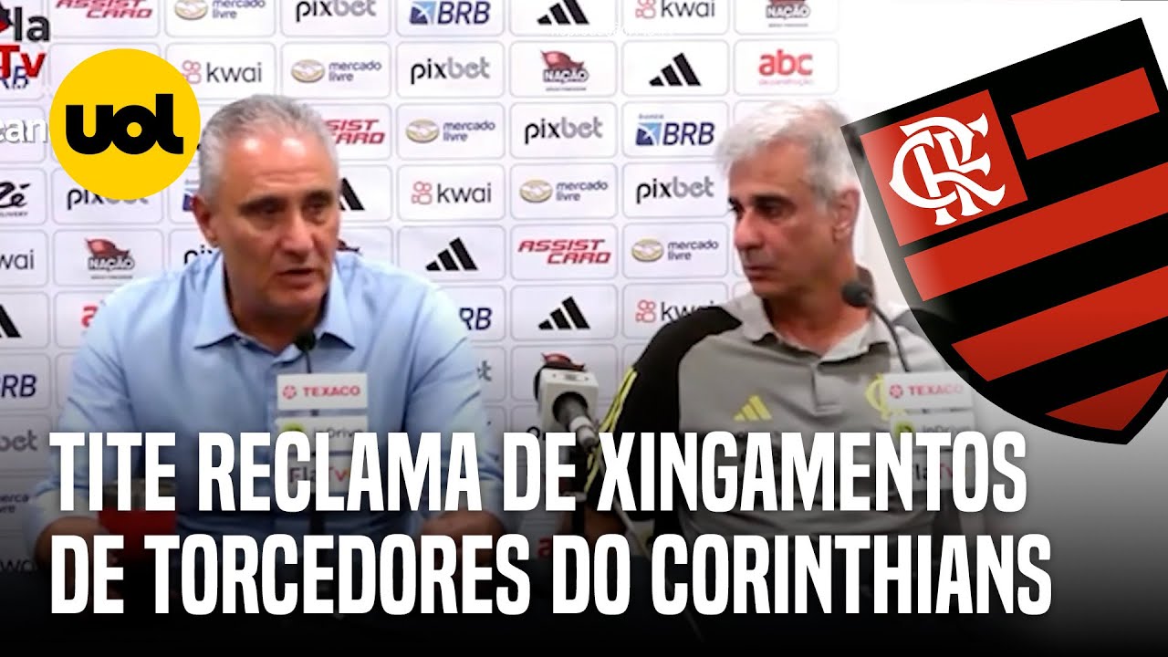 FLAMENGO: TITE RECLAMA DE XINGAMENTOS QUE RECEBEU DE TORCEDORES DO CORINTHIANS EM ITAQUERA