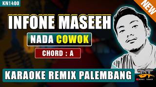 Download lagu INFONE MASEEHH (NADA PRIA) KARAOKE REMIX PALEMBANG mp3
