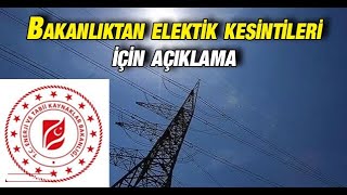Enerji Bakanlığından elektrik kesintileri hakkında açıklama