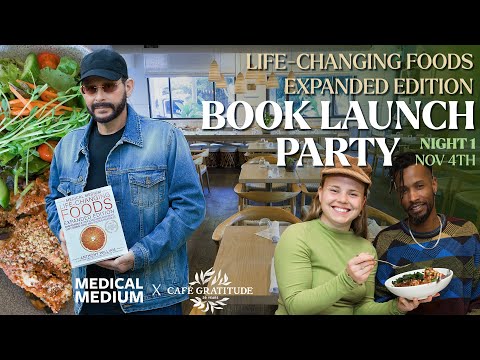 Night 1 Life-Changing Foods Expanded Edition Book Launch Party Medical Medium x Cafe Gratitude