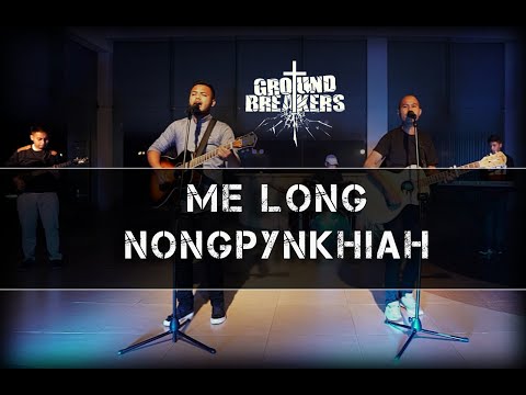 Ground Breakers - Me Long Nongpynkhiah (Official Music Video)