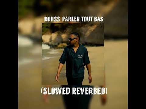 Bouss - Parler Tout Bas (Slowed Reverbed)