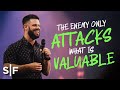 The Enemy Only Attacks What’s Valuable | Steven Furtick
