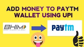 How to add money to paytm wallet using UPI / BHIM App