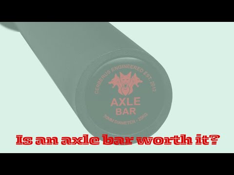 Do you need an axle bar? Cerberus Strength Axle Bar Review.