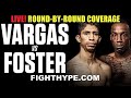 (LIVE!) REY VARGAS VS. O'SHAQUIE FOSTER ROUND-BY-ROUND COMMENTARY & WATCH PARTY