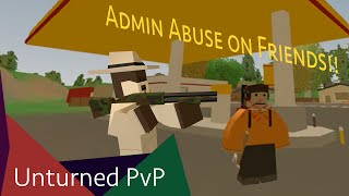 Admin Abusing my Friend | Unturned PvP