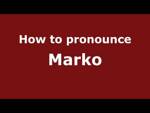 How to Pronounce Marko - PronounceNames.com