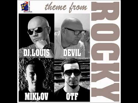 Dj Louis, Devil, Miklov, OTF - Theme from Rocky (Original Radio Edit)