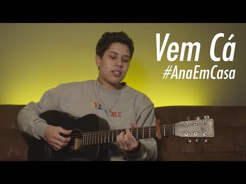 Ana Gabriela - Vem Cá | #AnaEmCasa