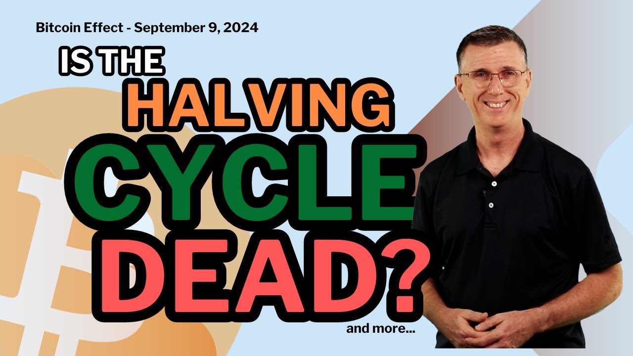 🔴Are Halving Cycles Dead?| The Bitcoin Effect, September 9, 2024