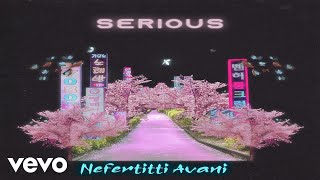 Nefertitti Avani - Serious (Official Audio)