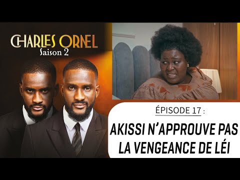 CHARLES ORNEL S2 ~ episode 17: CHACHA is officially MARIE-HORTENSIA KIPRÉ