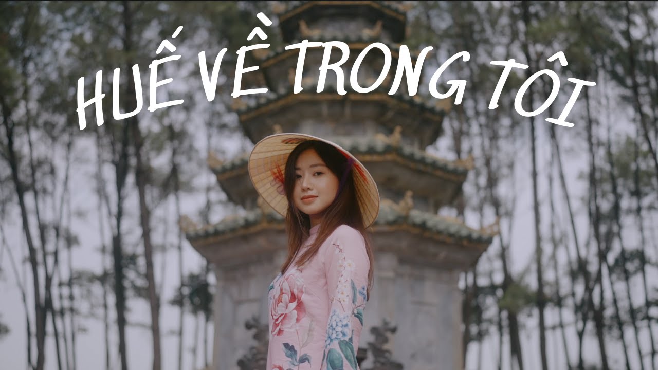 NÀNG THƠ XỨ HUẾ & 6 ĐỊA ĐIỂM ĐẸP NHẤT CỐ ĐÔ | Huế về trong tôi | Jolin Sydney