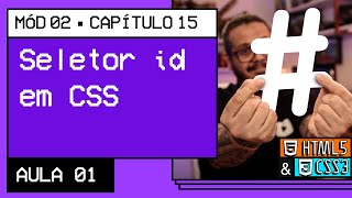 Usando o id com CSS - @Curso em Vídeo HTML5 e CSS3