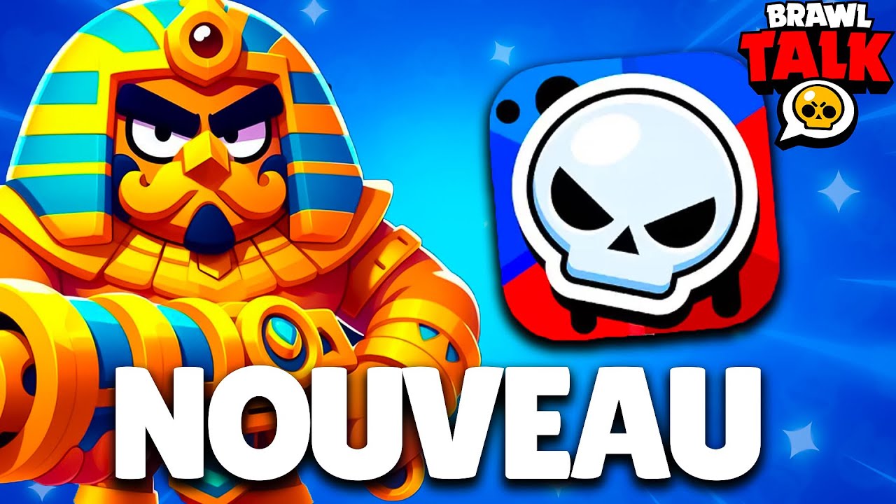 NOUVEAUX BRAWLERS, THEME EGYPTE, et bien plus encore pendant le BRAWLTALK ?