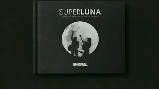 Unas veces se gana y otras se pierde - Superluna - Amaral