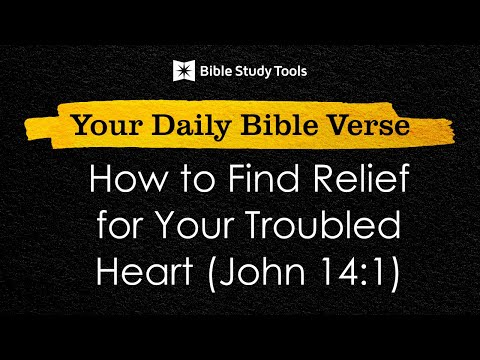How to Find Relief for Your Troubled Heart (John 14:1)