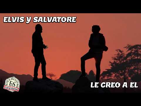 Elvis y Salvatore - Le creo a él (LETRA)