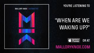 Mallory Knox &quot;When Are We Waking Up?&quot; [AUDIO]