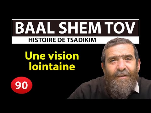 STORY OF TSADIKIM 90 - BAAL SHEM TOV - A Distant Vision - Rav Avi Assouline