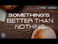 Brandon Davis - Something's Better Than Nothing (Official Lyric Video)