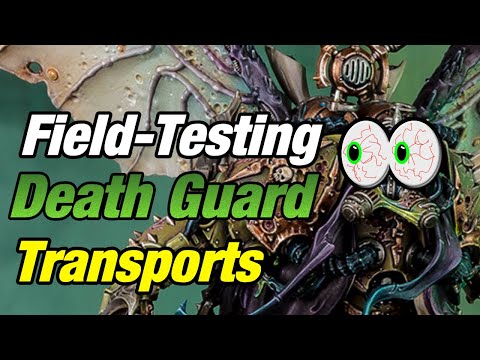 11.1 | Trying out Transports for SCIENCE | How to play Death Guard (9th Edition)