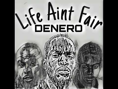 DeNero Aone - Life Aint Fair