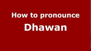 How to pronounce Dhawan