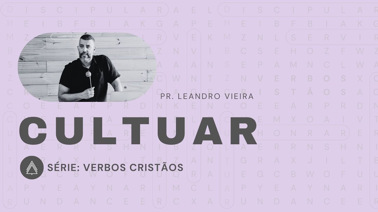 Cultuar - Leandro Vieira (Série: Verbos Cristãos)