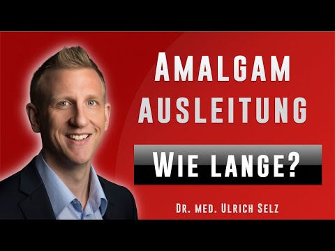 Amalgam ausleiten - wie lange?