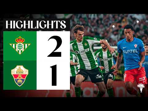 Real Betis Balompié Sevilla 2-1 Elche Club de Fú...