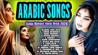 Download lagu ARABIC SONGS (Lagu Rohani - Lagu Arab - Arab Song - Arabic Christian Songs) mp3