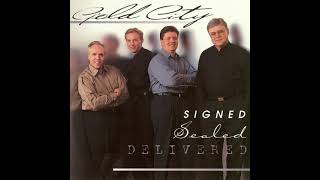 Gold City Signed Sealed Delivered