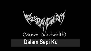 Download lagu Dalam Sepi Ku Moses Bandwith mp3