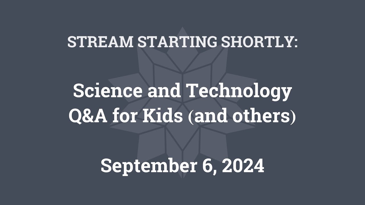 Science & Technology Q&A for Kids (and others) [Part 149]