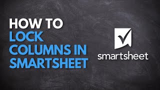 How to Lock Columns in Smartsheet