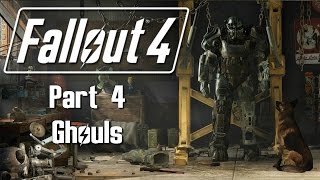 Fallout 4 - Part 4 - Ghouls