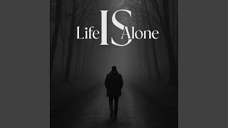 Download lagu Life Is Alone mp3
