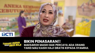 Download lagu PENASARAN!! Maesaroh Gak Habis Pikir Dengan Syamsul | TUKANG BUBUR PENGEN NAIK HAJI | EPS 194 (4/4) mp3 Download lagu PENASARAN!! Maesaroh Gak Habis Pikir Dengan Syamsul | TUKANG BUBUR PENGEN NAIK HAJI | EPS 194 (4/4) mp3